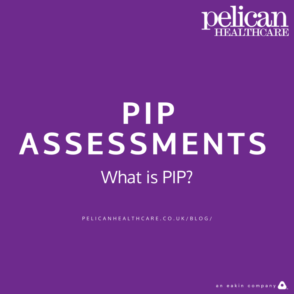 pip-assessment-what-is-it-how-can-you-benefit-pelican-healthcare